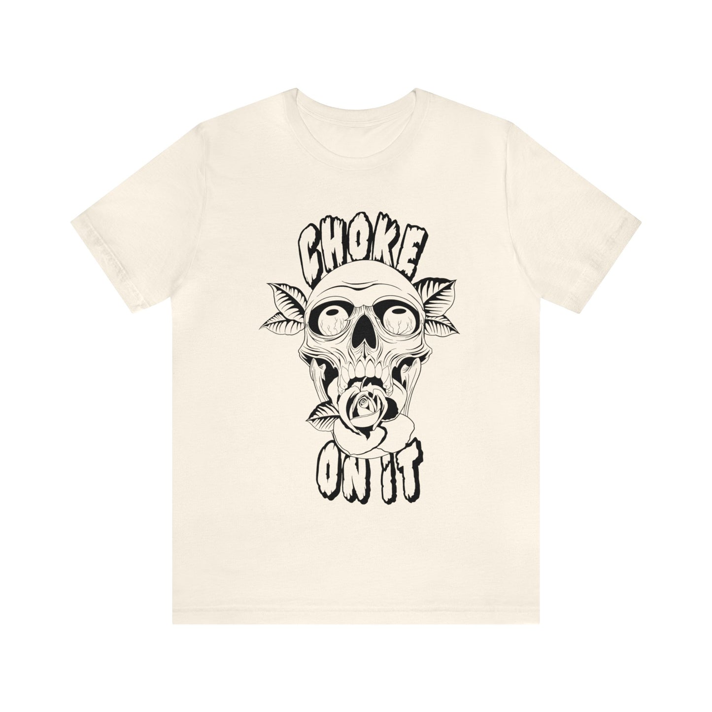 Choke on it Short Sleeve Tee