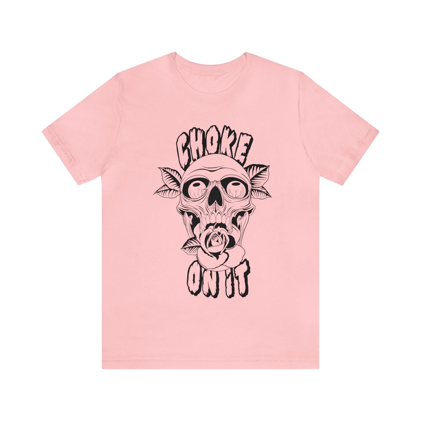 Choke on it Short Sleeve Tee