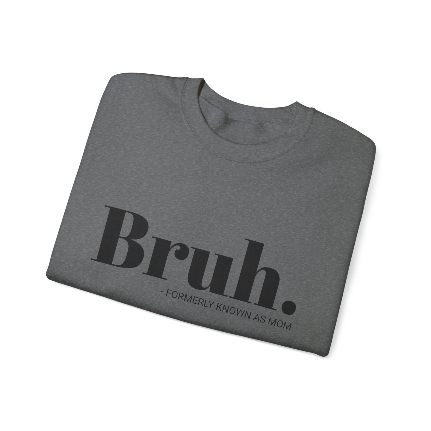 Bruh. Crewneck Sweatshirt