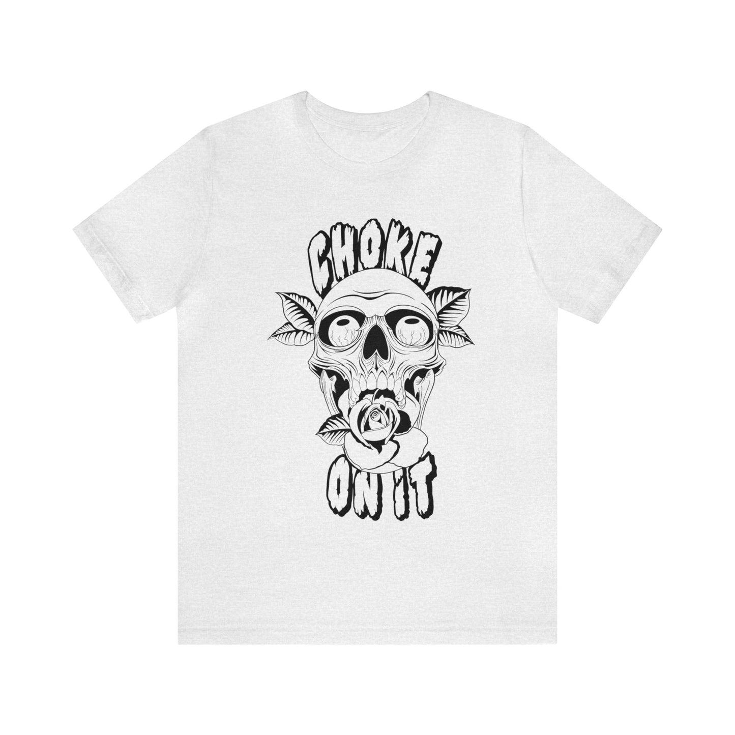 Choke on it Short Sleeve Tee