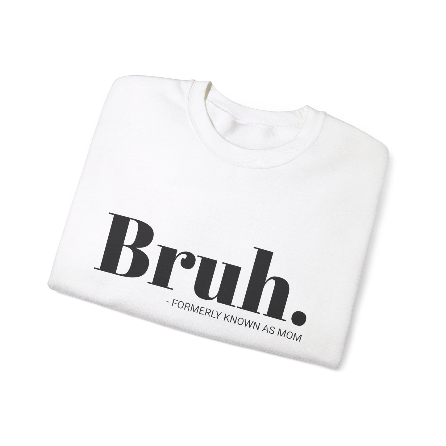 Bruh. Crewneck Sweatshirt