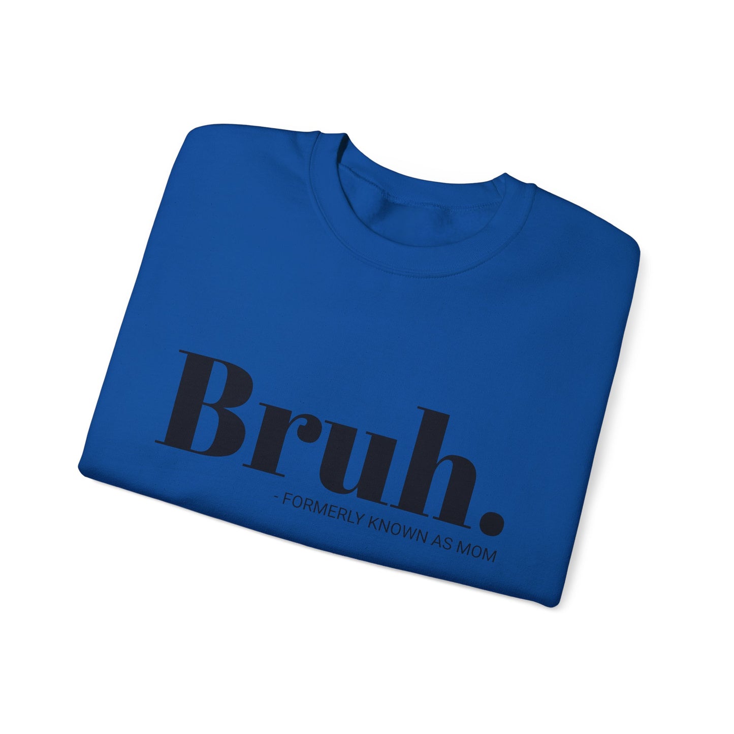 Bruh. Crewneck Sweatshirt