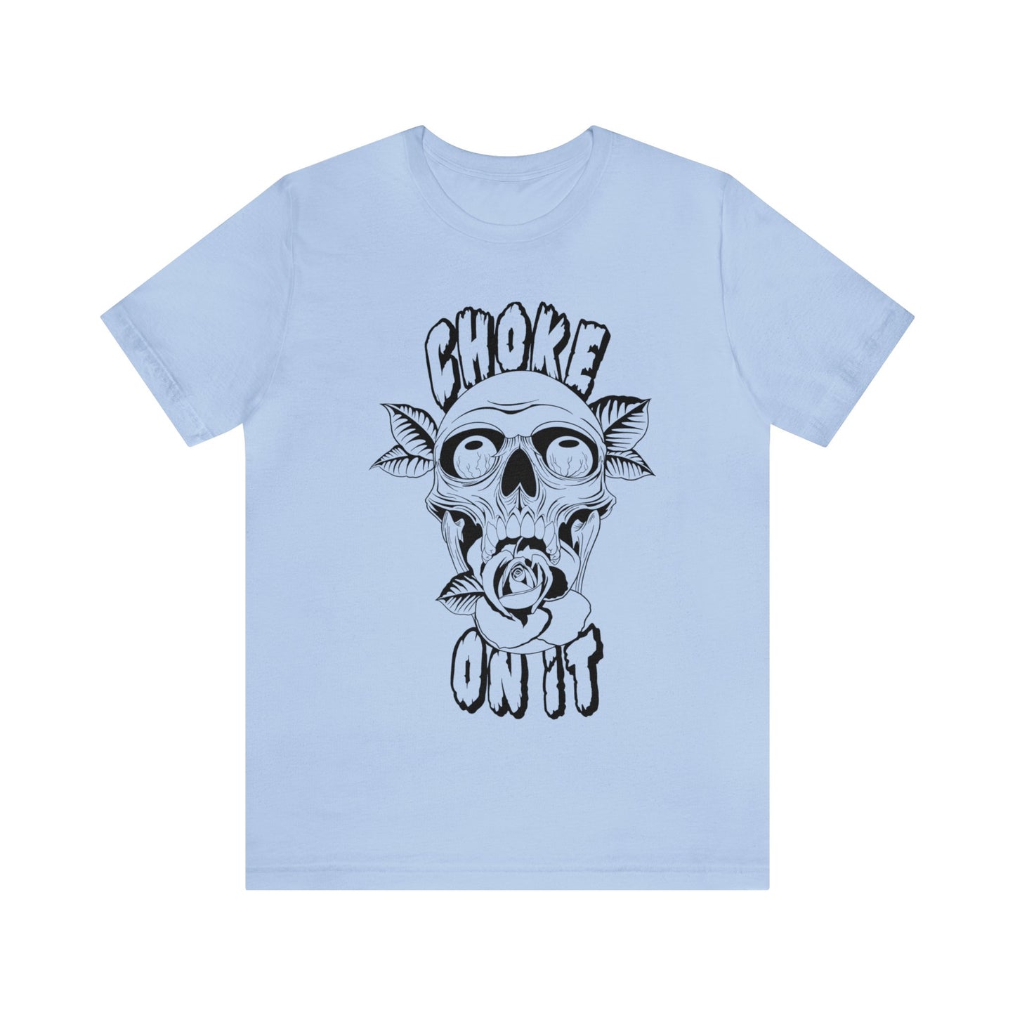 Choke on it Short Sleeve Tee